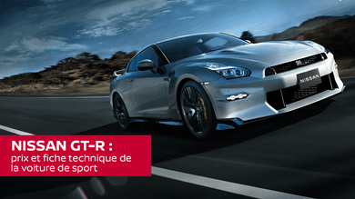 Nissan GT-R : prix et fiche technique de la voiture de sport